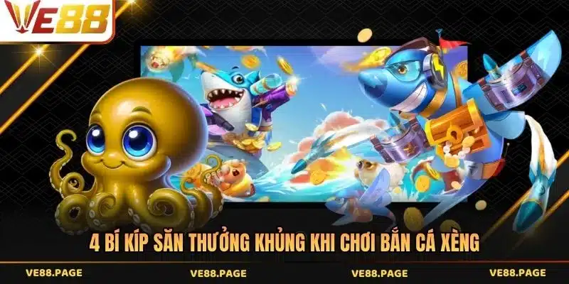 4 bí kíp săn thưởng khủng khi chơi bắn cá xèng