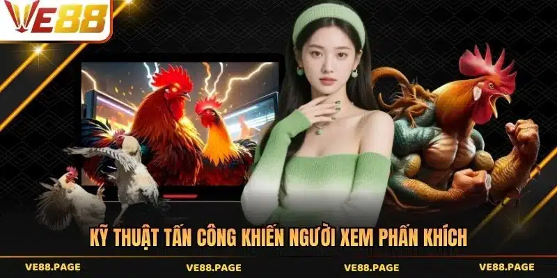 Kỹ thuật tấn công khiến người xem phấn khích