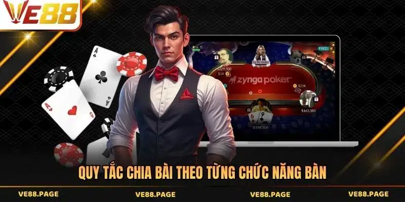 Quy tắc chia bài theo từng chức năng bàn