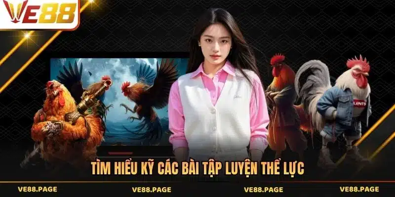Tìm hiểu kỹ các bài tập luyện thể lực