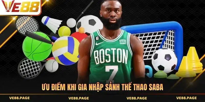 Ưu điểm khi gia nhập sảnh thể thao SABA