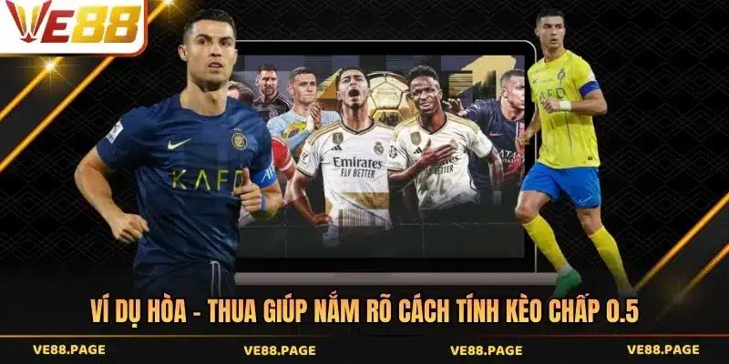 Ví dụ hòa - thua giúp nắm rõ cách tính kèo chấp 0.5